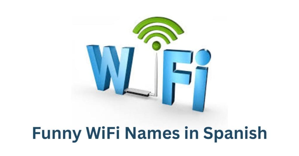 Funny WiFi Names in Spanish